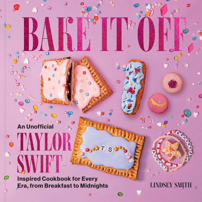 Bake It Off: A Taylor Swift-Inspired Cookbook