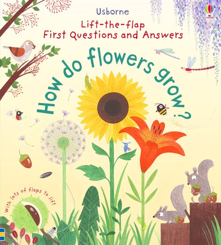 How Do Flowers Grow? First Lift-the-Flap Book