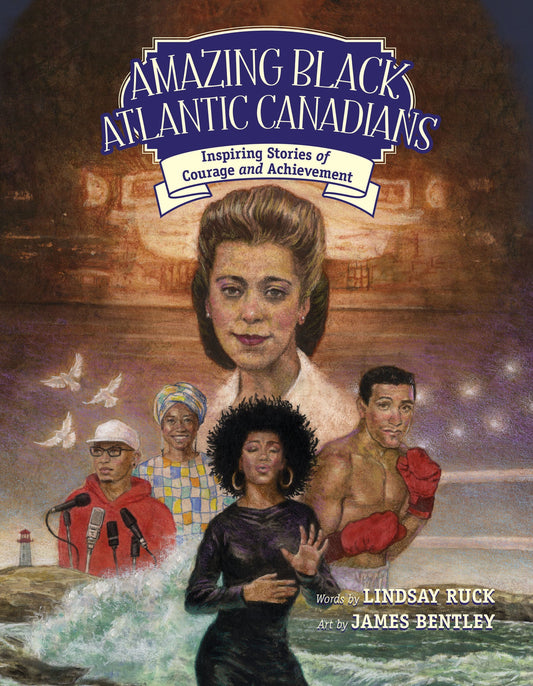 Amazing Black Atlantic Canadians — livre documentaire